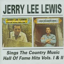 Jerry Lee Lewis : Sings The Country Music Hall Of Fame Hits - Volume 1 & 2